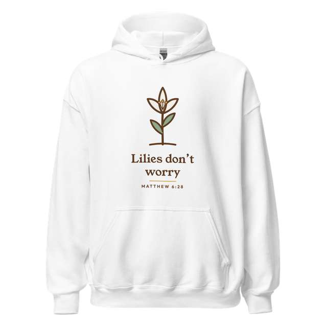 Lilies Don't Worry Hoodie (White)