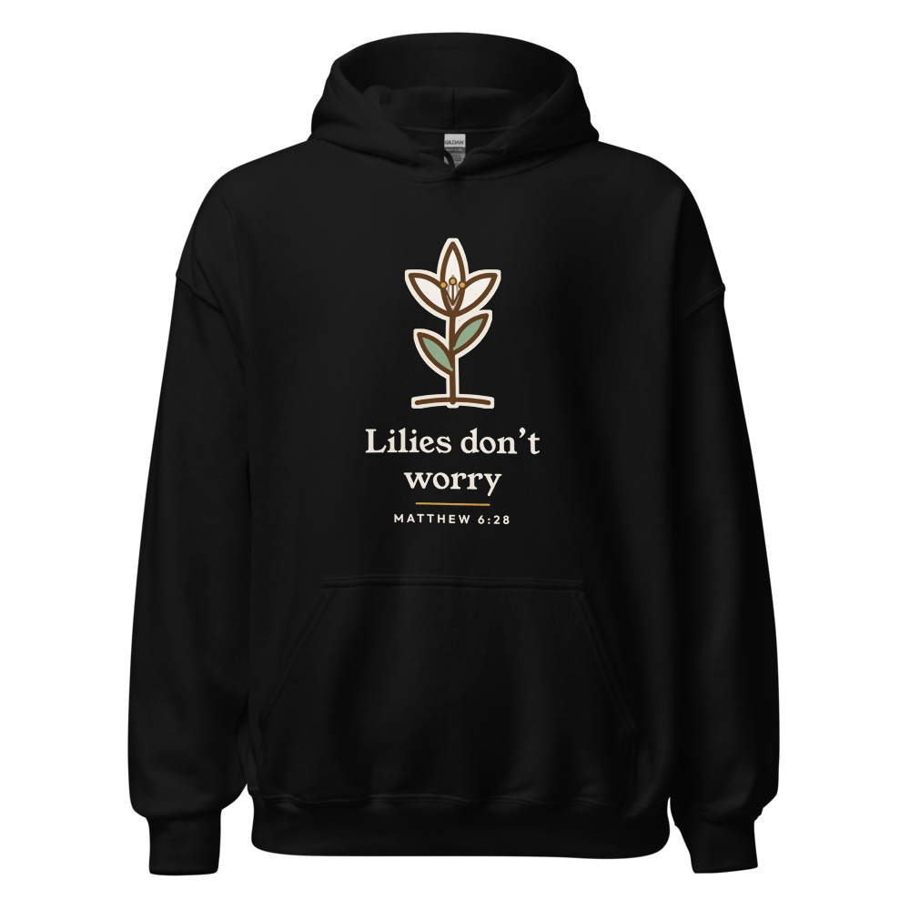 Lilies Don't Worry Hoodie (Black)