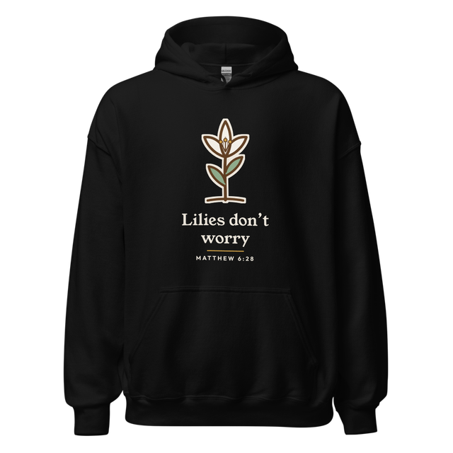 Lilies Don't Worry Hoodie (Black)