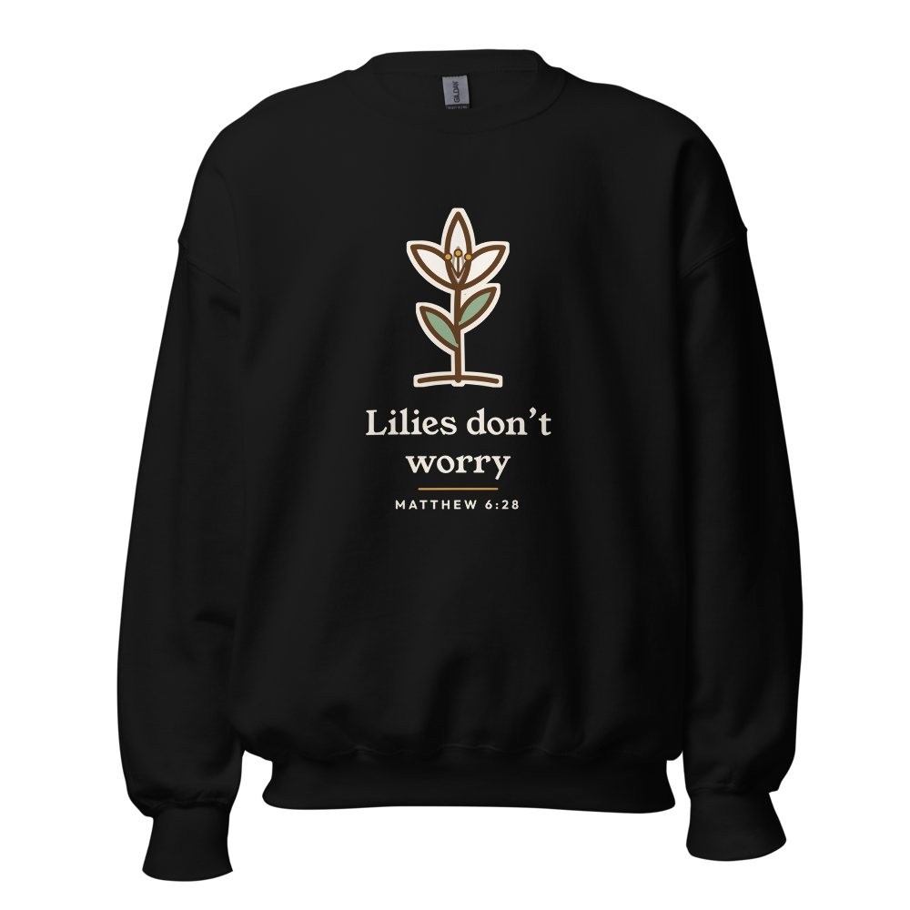 Lilies Don't Worry Sweatshirt (Black)