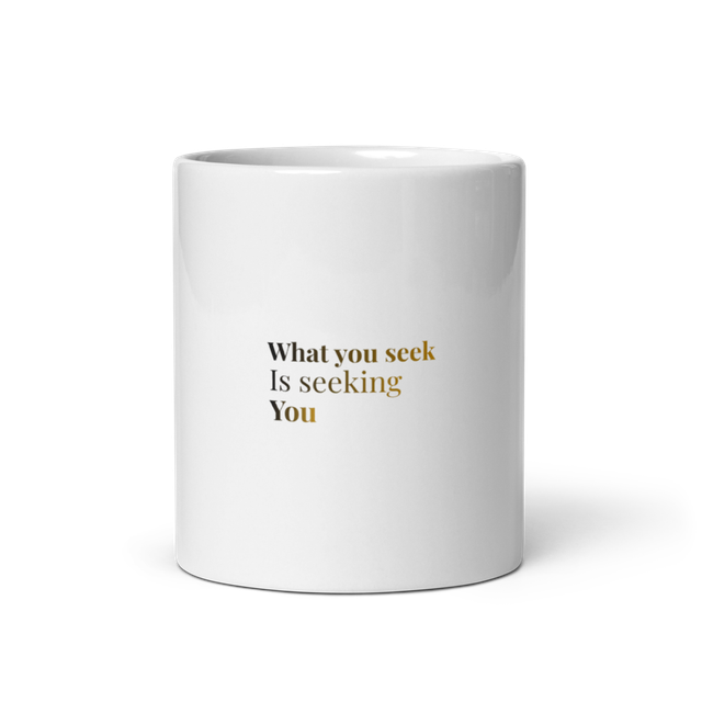 Rumi What You Seek Is Seeking Mug