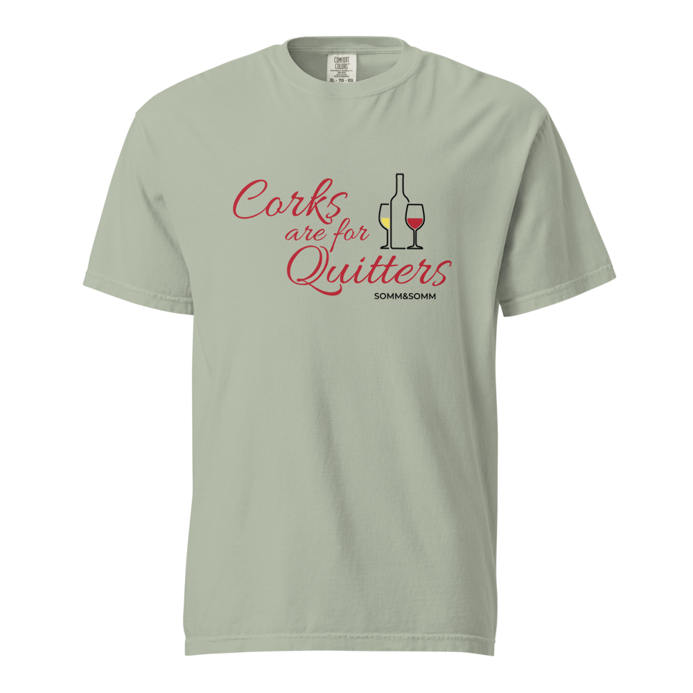 CORKS ARE FOR QUITTERS! — SOMM&SOMM Signature Tee