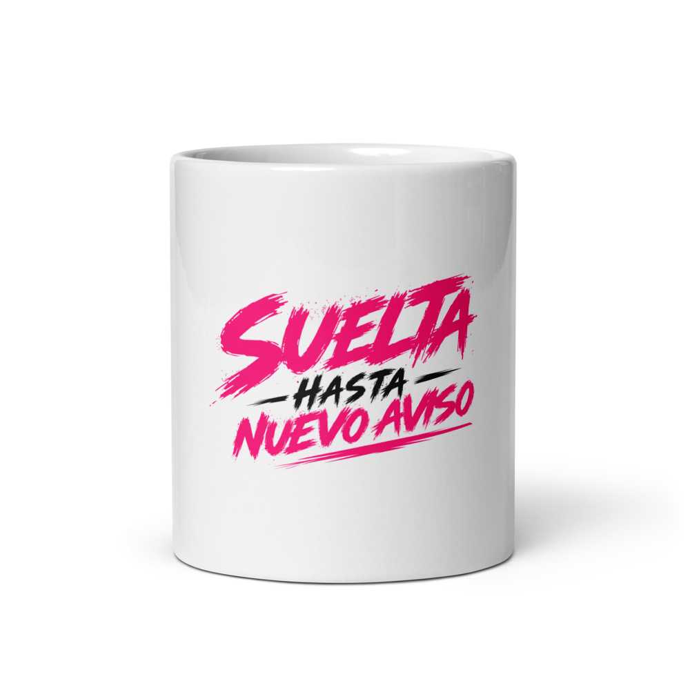 Mug SUELTA Hasta Nuevo Aviso | Imaray Ulloa