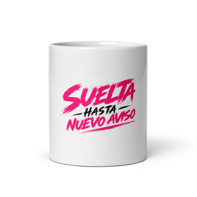 Mug SUELTA Hasta Nuevo Aviso | Imaray Ulloa