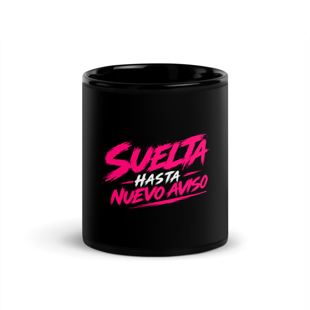Mug SUELTA Hasta Nuevo Aviso | Imaray Ulloa