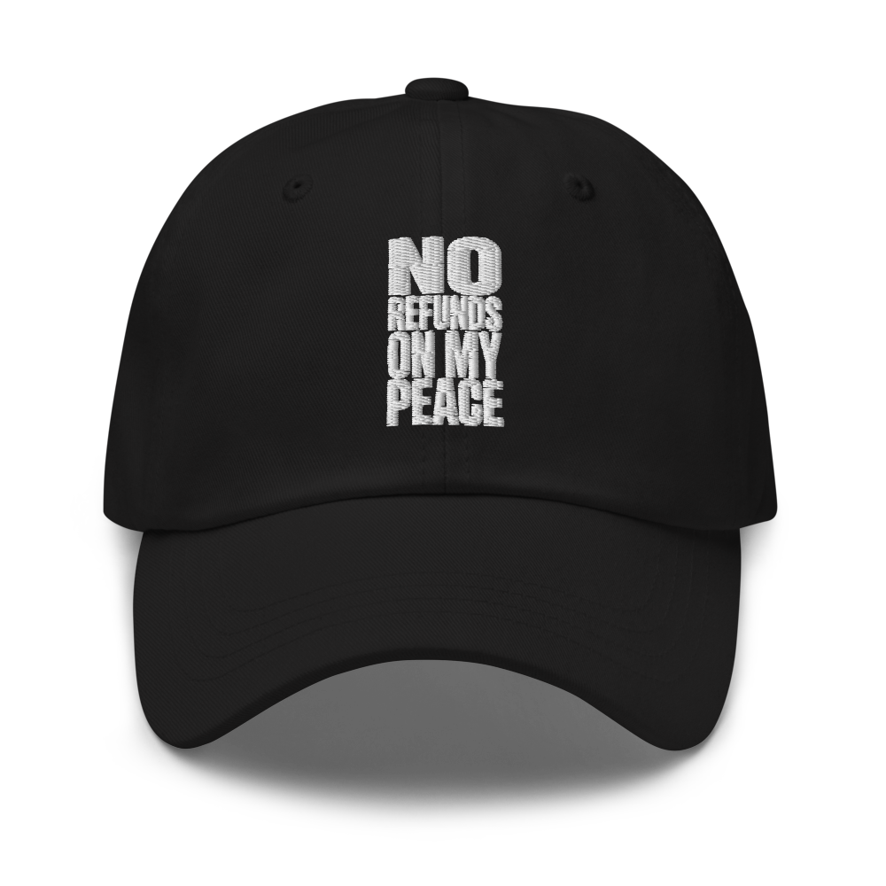 No Refunds On My Peace — Bold Statement Cap 