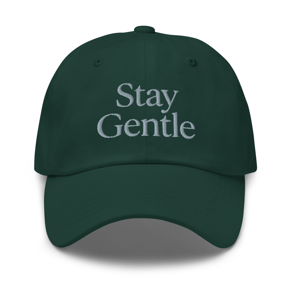 Stay Gentle — Elegant Forest Green Cap 