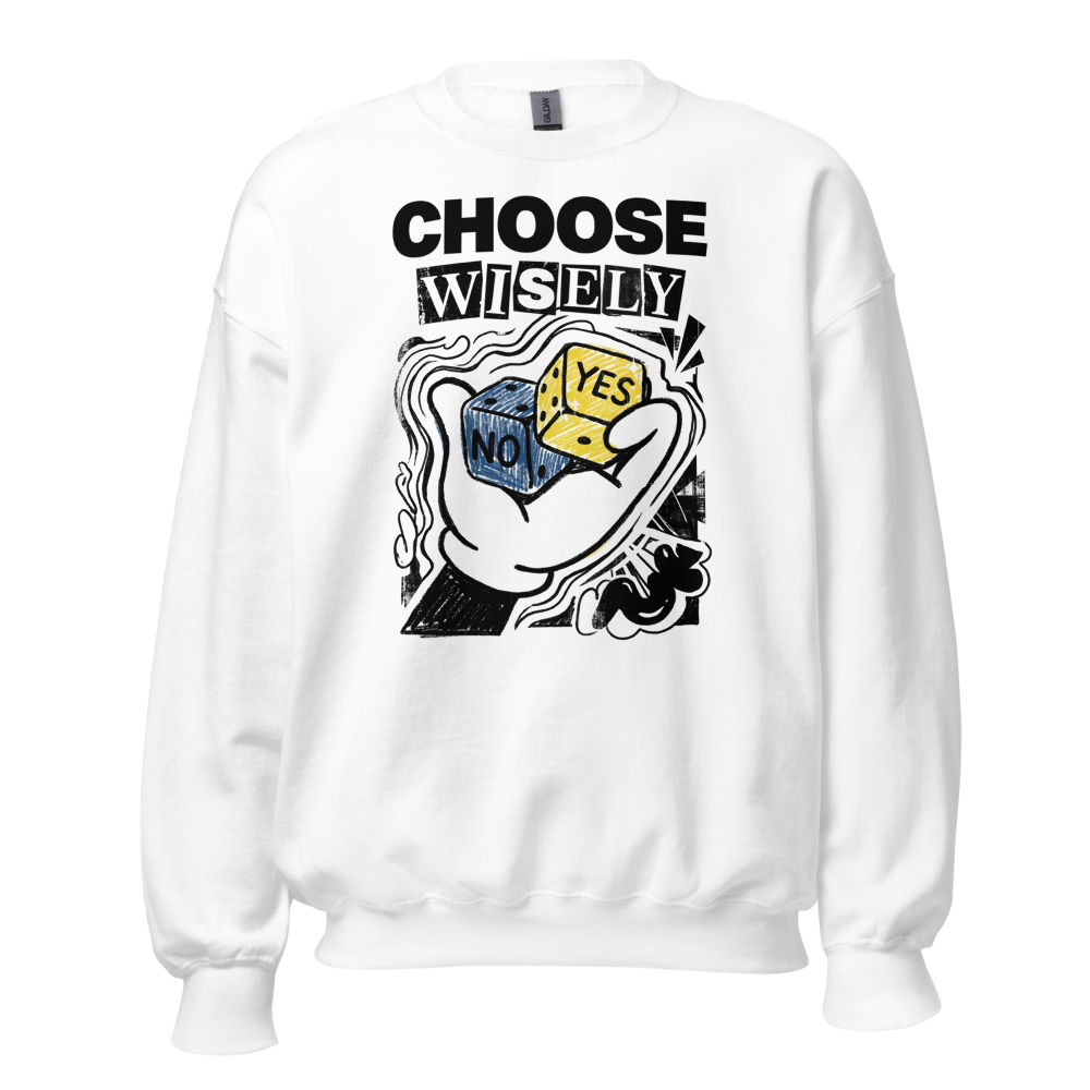 Choose Wisely Unisex Crew Neck Sweatshirt White