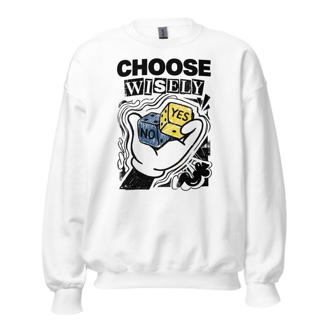 Choose Wisely Unisex Crew Neck Sweatshirt White