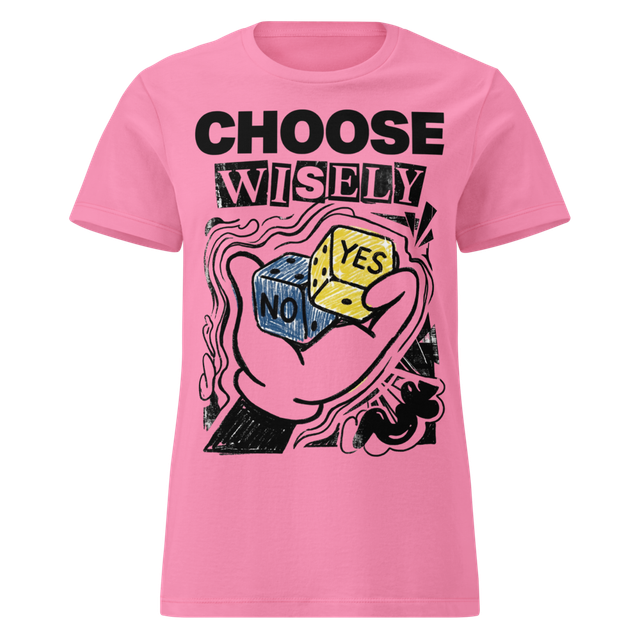 Choose Wisely Pink Shirt