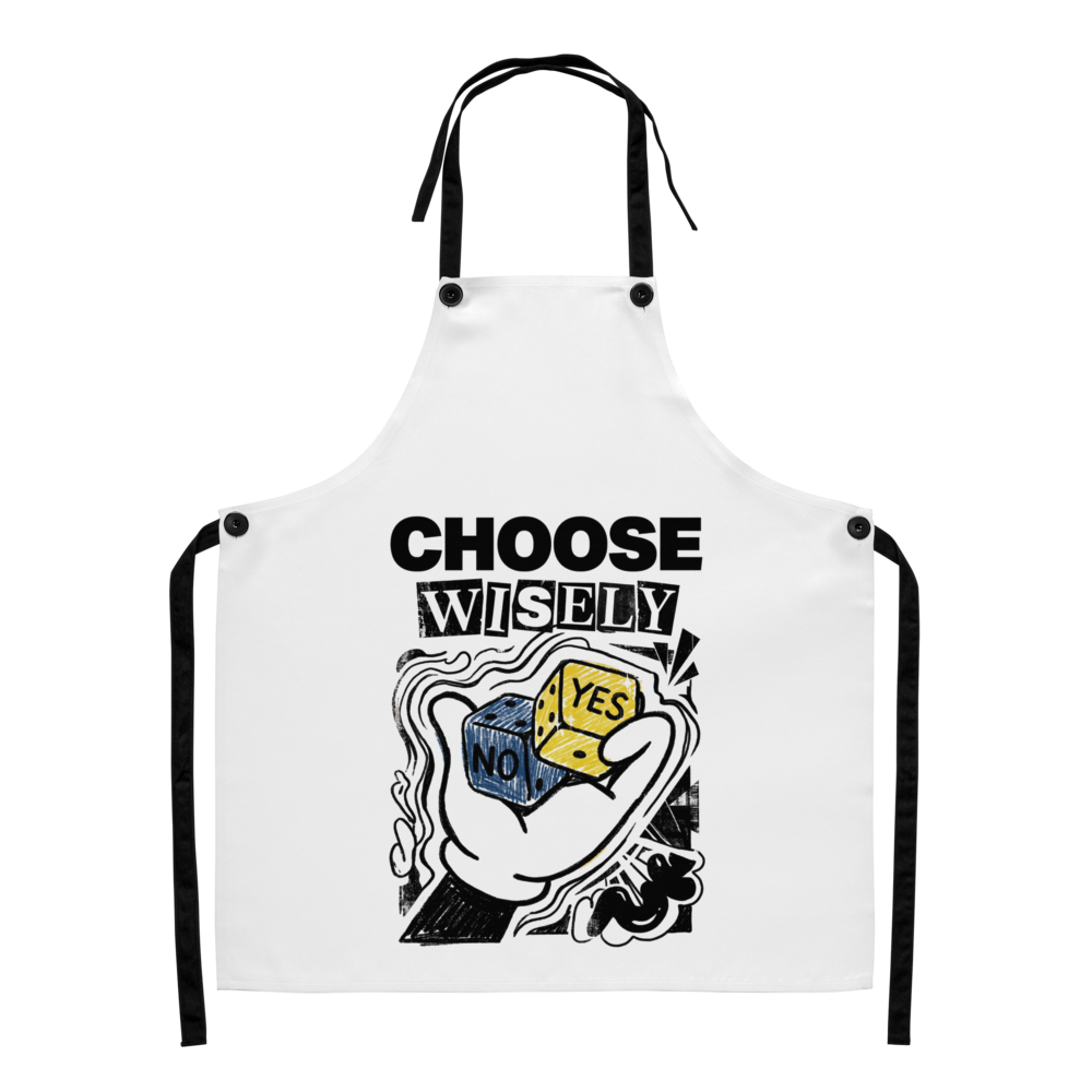Choose Wisely Apron