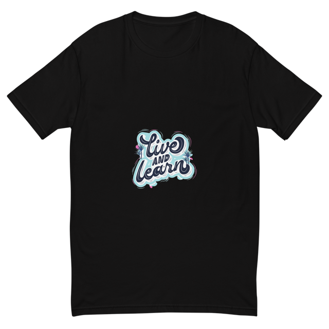 LIVE AND LEARN Men's T-Shirt