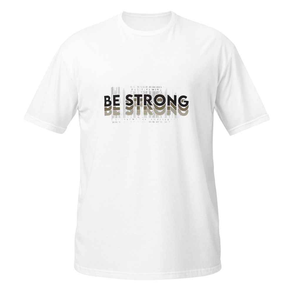 Be Strong" Motivational Graphic Tee