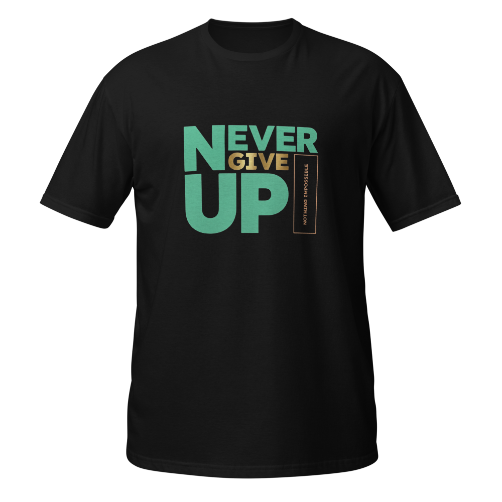 Never Give Up Motivational Unisex Cotton T-Shirt