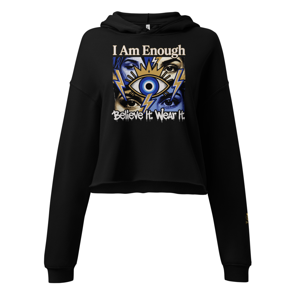 I AM Enough Believe It Wear It Cropped Hoodie