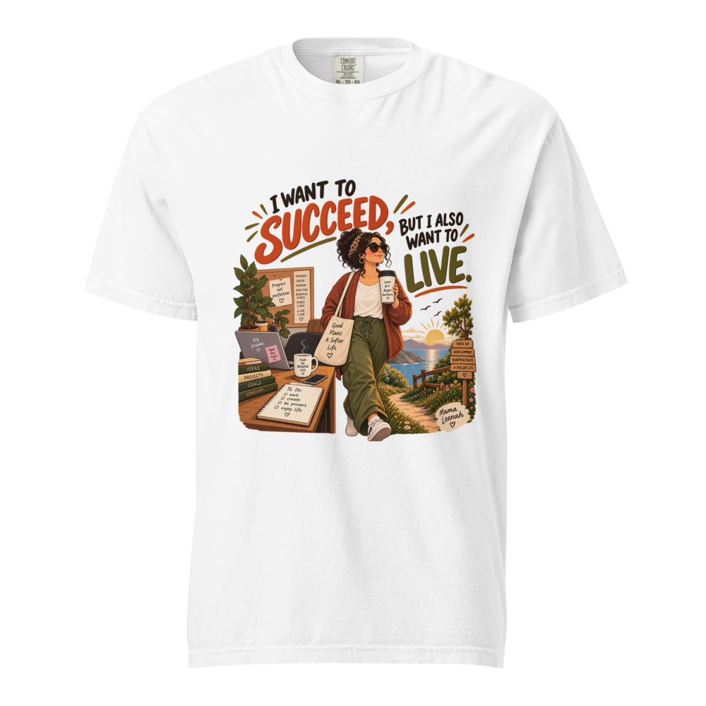 Mama Leenah – Succeed, But Also Live T-Shirt