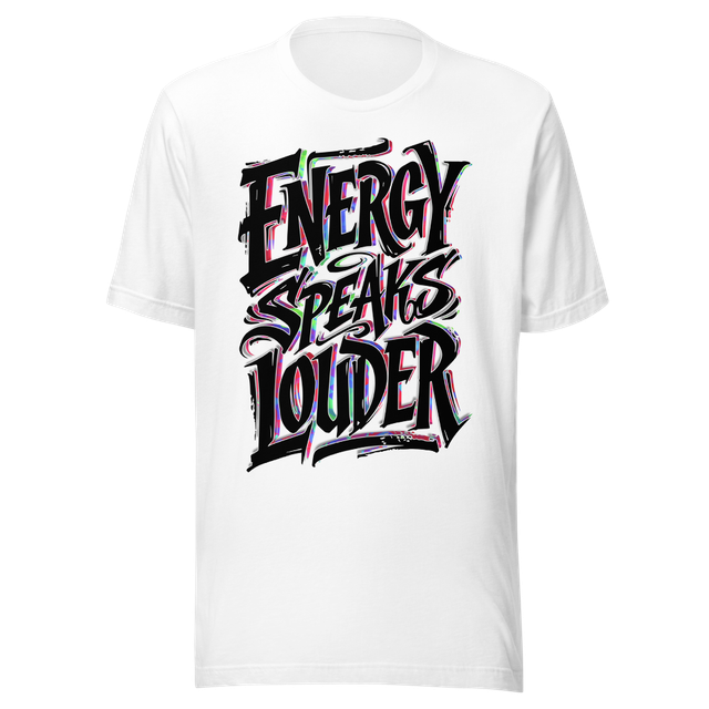 ENERGY SPEAKS LOUDER- Graphic T 02