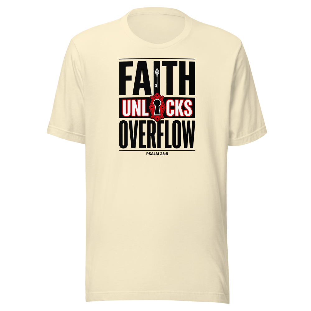 Faith Unlocks Overflow Statement -Graphic T