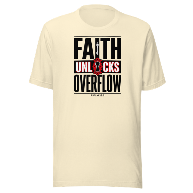 Faith Unlocks Overflow Statement -Graphic T