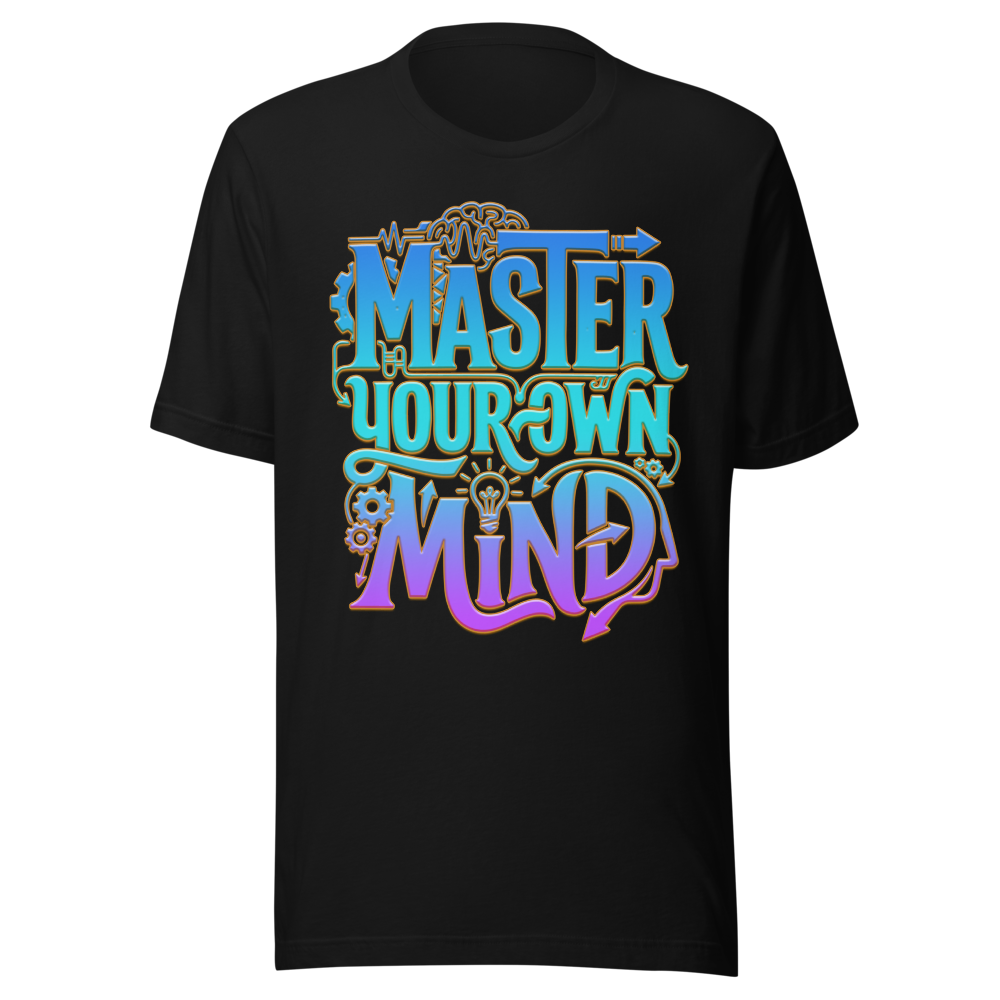 MASTER YOUR OWN MIND- Graphic T