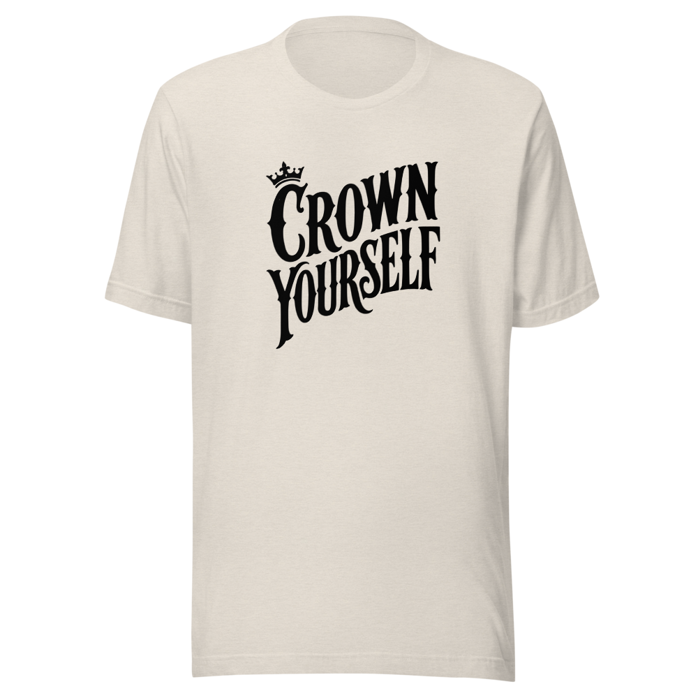 Crown Yourself - Graphic T-Shirt