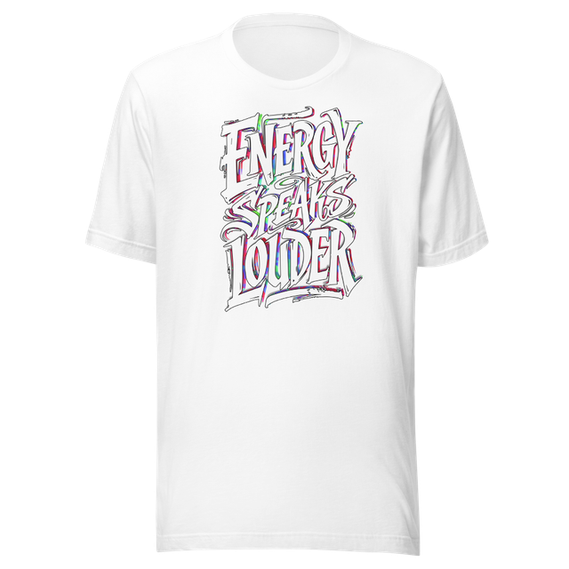 ENERGY SPEAKS LOUDER- Graphic T