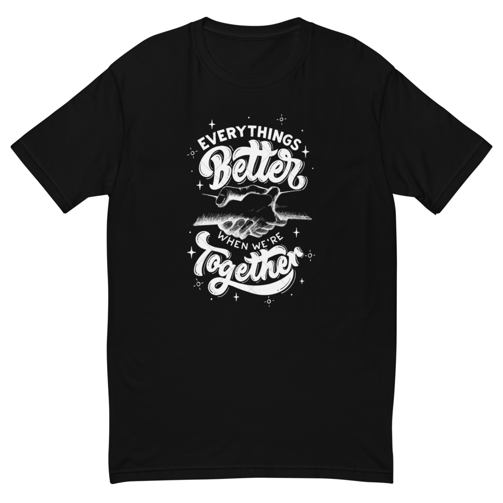 Everthing is Better Together-Men's Fitted T_Shirt