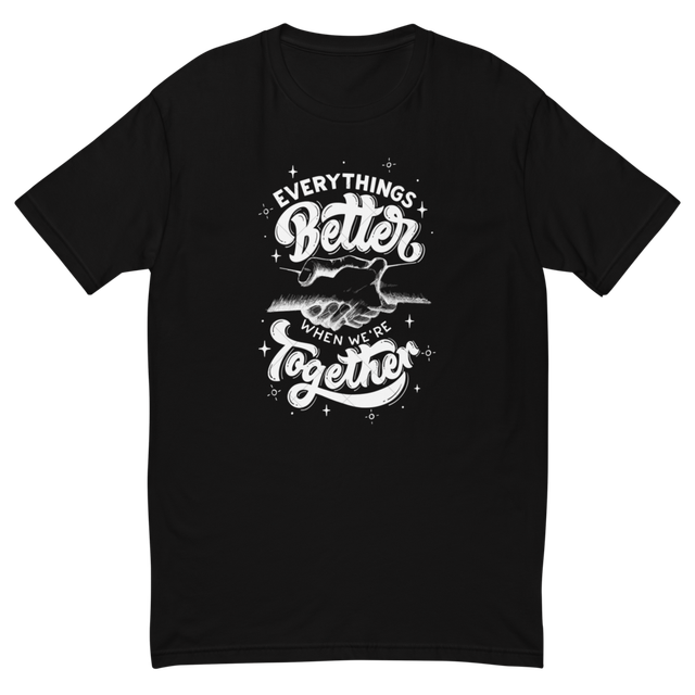Everthing is Better Together-Men's Fitted T_Shirt