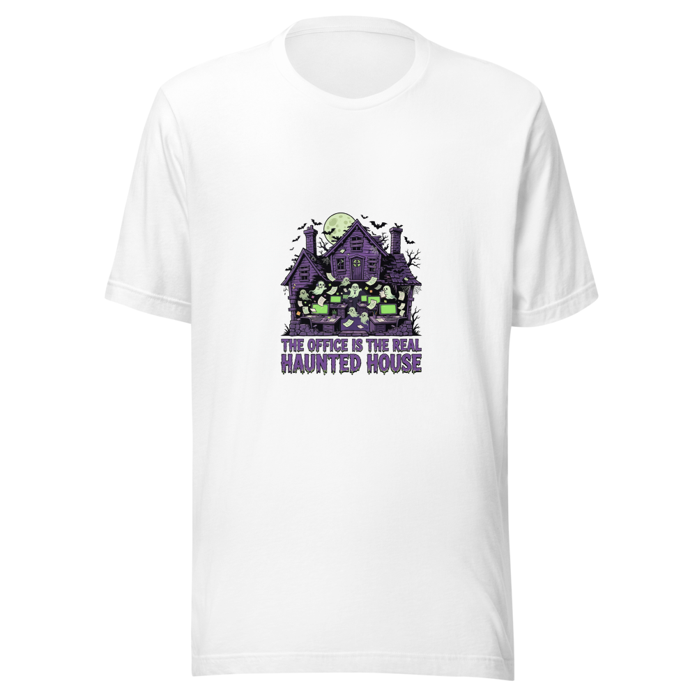 The Office Is the Real Haunted House T-Shirt