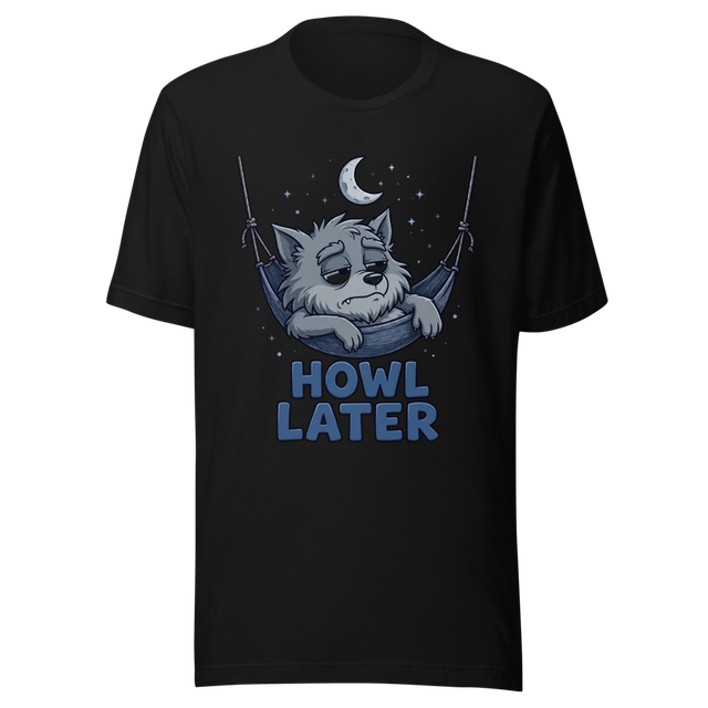 Howl Later T-Shirt