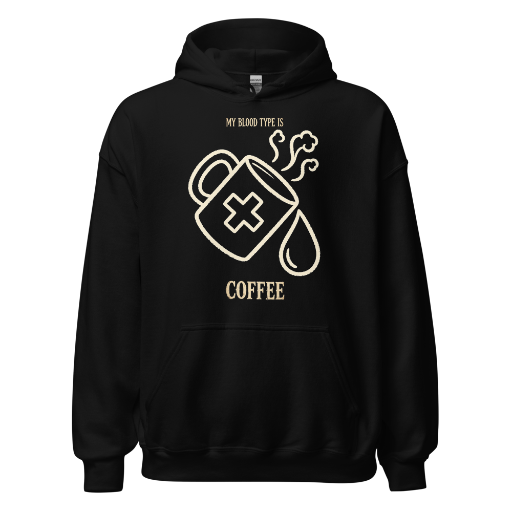 My Blood Type Is Coffee Funny Hoodie