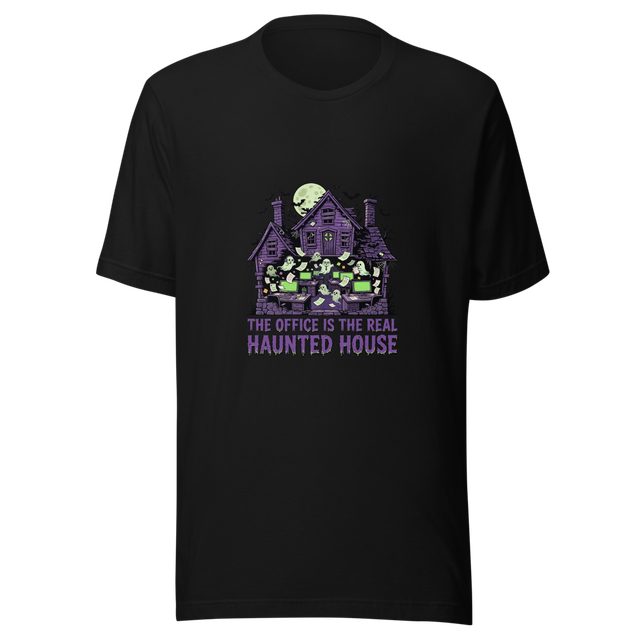 The Office Is the Real Haunted House T-Shirt