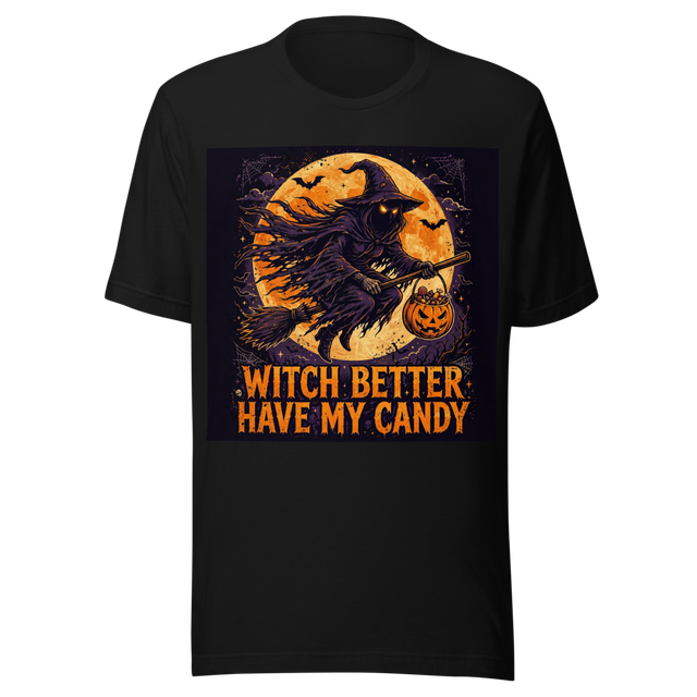 Witch Better Have My Candy T-Shirt