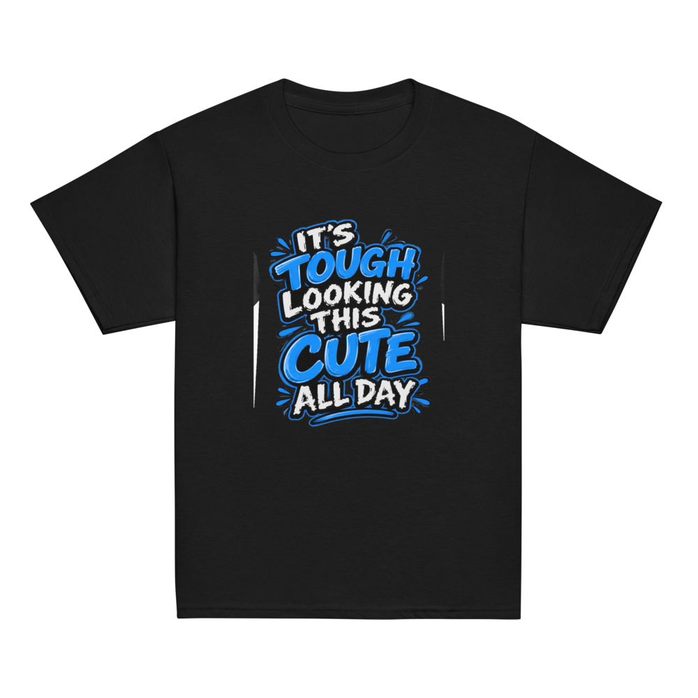 It's Tough Looking This Cute All Day Kids T-Shirt