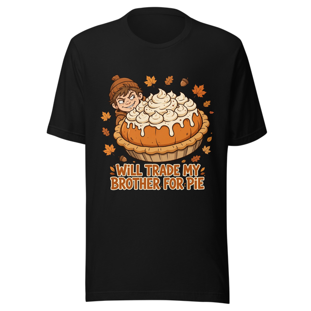 Will Trade My Brother for Pie T-Shirt