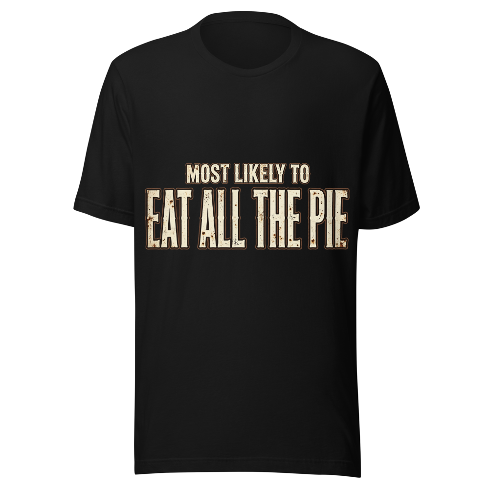 Most Likely To Eat All The Pie Funny Thanksgiving