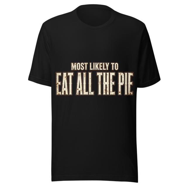 Most Likely To Eat All The Pie Funny Thanksgiving