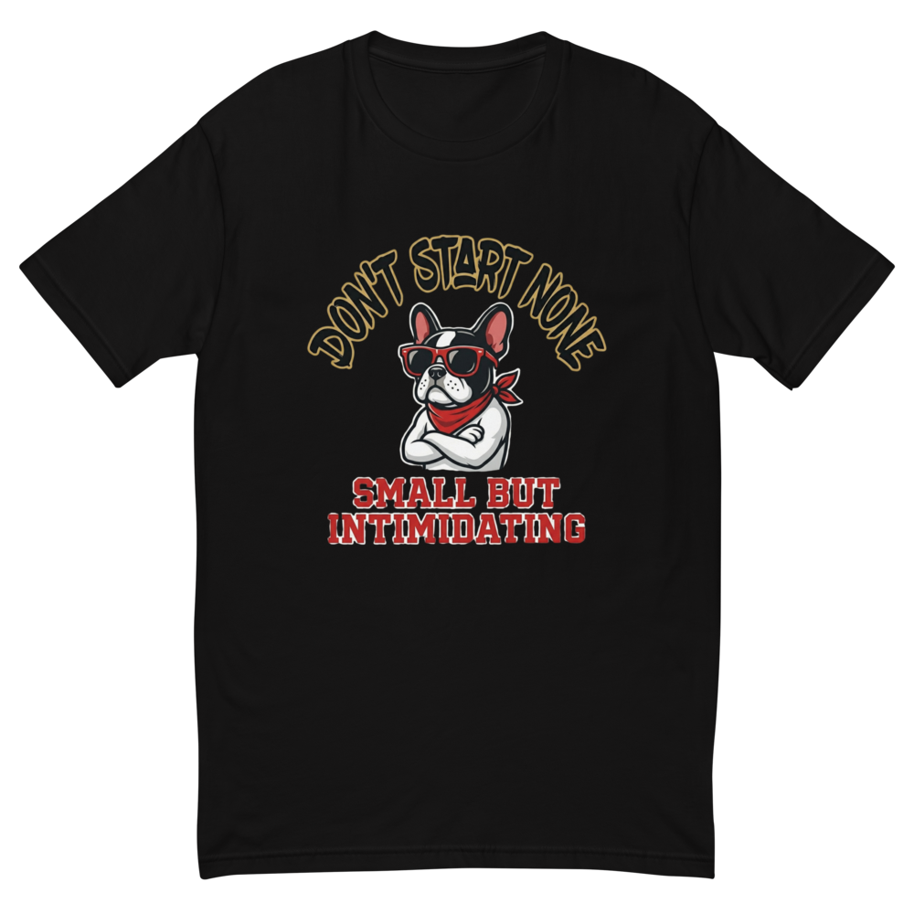 Don't Start None Frenchie Tee | Funny French Bulld