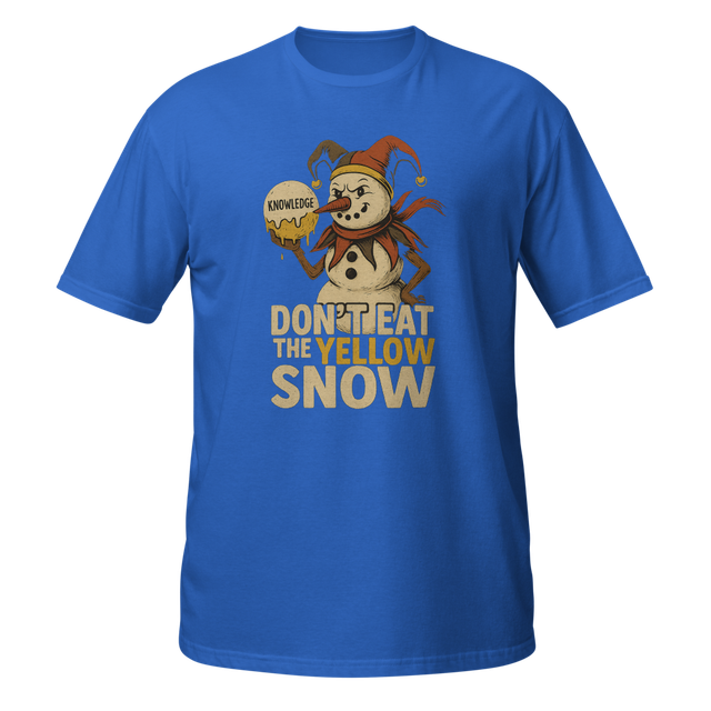 Don't Eat the Yellow Snow T-Shirt