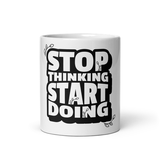 Stop thinking mug