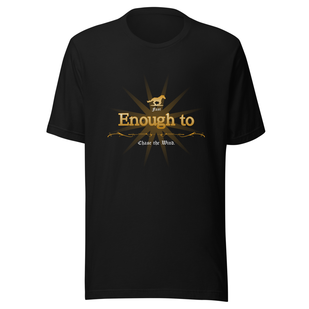 Fast Enough to Chase the Wind Horse Lover T-Shirt