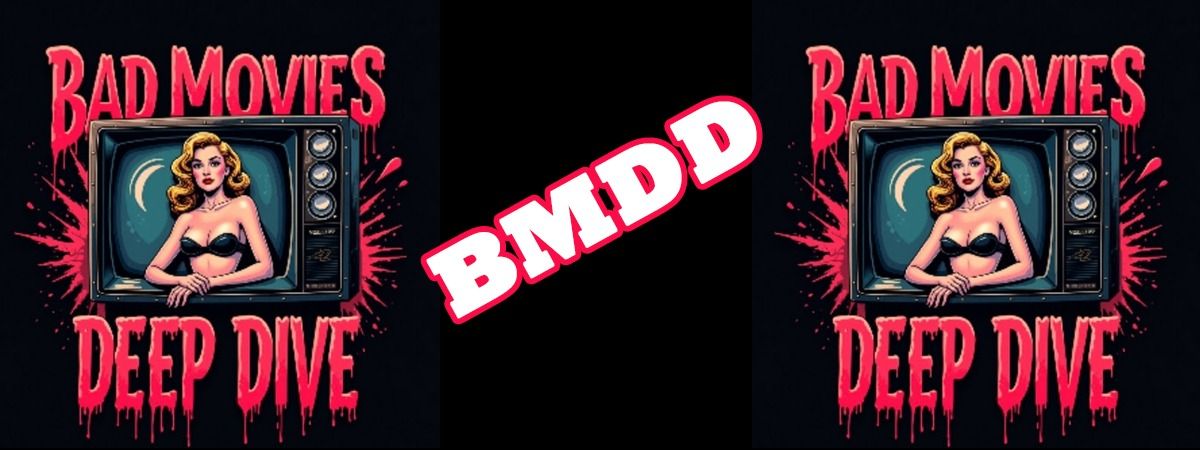 Bad Movies Deep Dive hero banner
